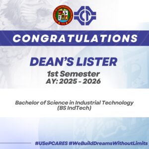 [𝐂𝐎𝐍𝐆𝐑𝐀𝐓𝐔𝐋𝐀𝐓𝐈𝐎𝐍𝐒] The College of Technology (CT) would like to commend the students who made it to the Dean’s List for the 1st Semester, AY 2025-2026.  Keep up the good work, and always persevere to do your best