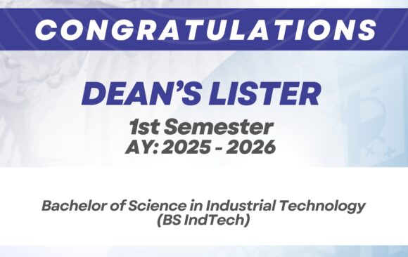 [𝐂𝐎𝐍𝐆𝐑𝐀𝐓𝐔𝐋𝐀𝐓𝐈𝐎𝐍𝐒] The College of Technology (CT) would like to commend the students who made it to the Dean’s List for the 1st Semester, AY 2025-2026.  Keep up the good work, and always persevere to do your best