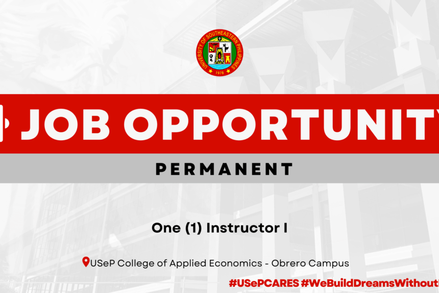 USeP Job Hiring! USeP is in need of one (1) teaching personnel for the College of Applied Economics – Obrero Campus