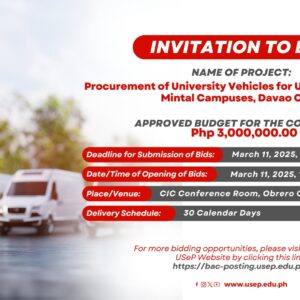 [𝗜𝗡𝗩𝗜𝗧𝗔𝗧𝗜𝗢𝗡 𝗧𝗢 𝗕𝗜𝗗] Procurement of University Vehicles for USeP – Obrero and Mintal Campuses, Davao City 