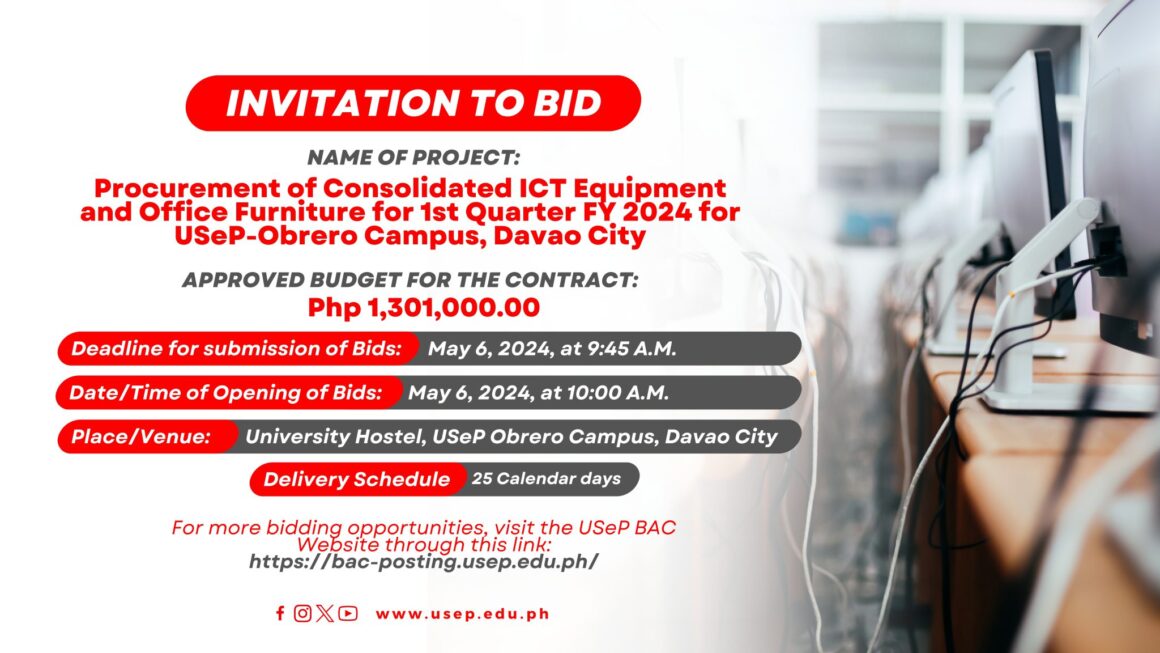 [𝗜𝗡𝗩𝗜𝗧𝗔𝗧𝗜𝗢𝗡 𝗧𝗢 𝗕𝗜𝗗] Procurement of Consolidated ICT Equipment and Office Furniture for 1st Quarter FY 2024 for USeP-Obrero Campus, Davao City 