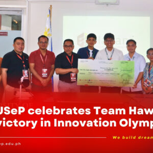 [President in Action] USeP celebrates Team Hawani’s victory in Innovation Olympics 3.0