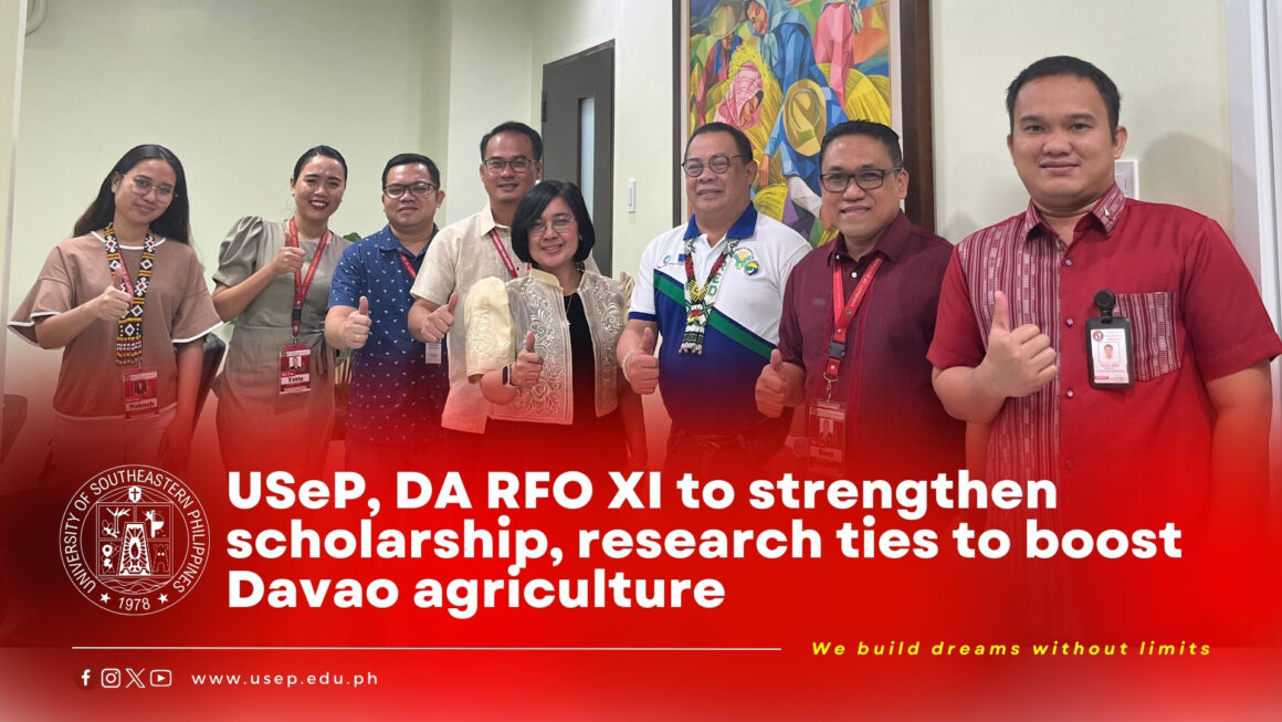 [PRESIDENT IN ACTION] USeP, DA RFO XI to strengthen scholarship, research ties to boost Davao agriculture